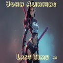 John Alishking - Last time (fun ai original)