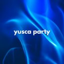 Yusca - Party 139 ()