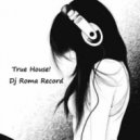 Dj Roma Record - True House ()