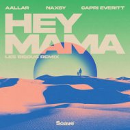 AALLAR & Naxsy Ft. Capri Everitt - Hey Mama