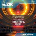 Oscar Aparicio, Carlos Ferjim & David Martin - Tranceatlantic (Evolution)