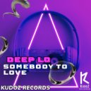 Deep Lo - Somebody To Love (Original Mix)