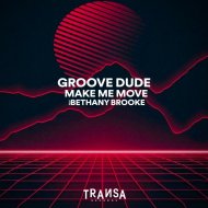 Groove Dude - Make Me Move Feat. Bethany Brooke