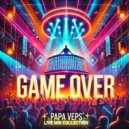 PAPA VePS - GAME OVER (Live)