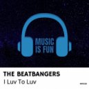 THE BEATBANGERS - I Luv To Luv (Extended Mix)