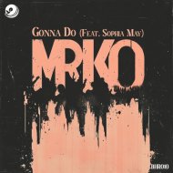 MRKO Ft. Sophia May - Gonna Do