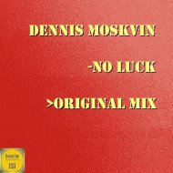 Dennis Moskvin - No Luck