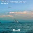 Ted Ganung - Let's Do This Together