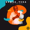 Bamba_Yaka - Ardhi Yetu Nzuri (Original Mix)
