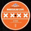 Irregular Live - Action (Original Mix)