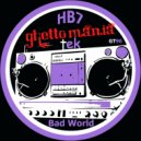 HB7 - Bad World (Greg Denbosa Remix)