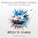 Dreamy, Last Soldier, ArDao - What We Have Become
