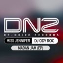 Miss Jennifer & DJ Ody Roc - Madan Jam (Original Mix)