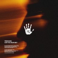 Trenches - Can You Hear Me?