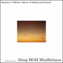 Sleep BGM Mindfulness - Whispers of the Forest, A Path to Inner Healing (Original Mix)
