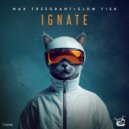 Max Freegrant & Slow Fish - Ignate (Extended Mix)