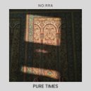 NO:RRA - Pure Times (Original Mix)