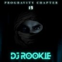 Dj Rookie (SL) - Progravity Chapter #19