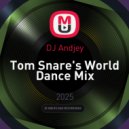 DJ Andjey - Tom Snare\'s World Dance Mix ()