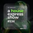 Alterace - A House Express Show #536 ()