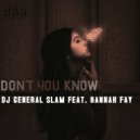 DJ General Slam feat. Hannah Fay - Don't You Know