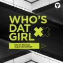Colin Rouge, Alex Novatsky - Who\'s Dat Girl (Extended Mix)