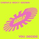 CHIRVA, Nicky Grown - You Decide (Radio Mix)