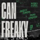 Angelo Ferreri, Piero Scratch - Can Freaky (Original Mix)