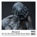 Markor - Set You Free (Gabber Techno Vocal Mix)