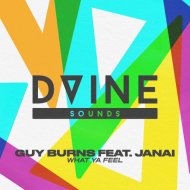 Guy Burns feat. Janai - What Ya Feel