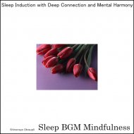 Sleep BGM Mindfulness - Nurtured by the Ambience of Neural Waves for Night\'s Bliss