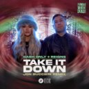Cash Only & Reigns - Take It Down