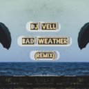 Dj Vell - Bad weather (Remix)
