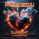 Illintent - Love Me Now (Radio Edit)